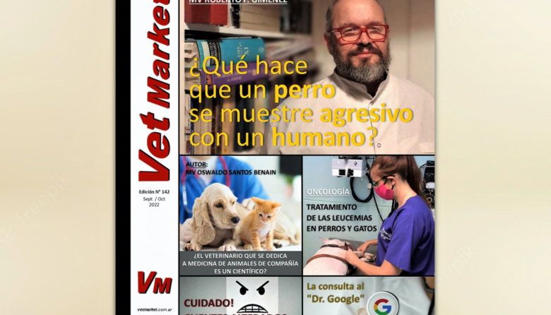 Agresividad canina, Veterinarios científicos, Leucemia canina y felina, Clientes alterados, Consultas al Dr. Google