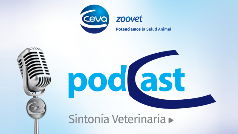 "Sintonía Veterinaria": Nueva sección de podcasts del laboratorio Ceva Zoovet